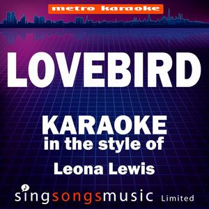 Lovebird (In the Style of Leona Lewis) [Karaoke Version]