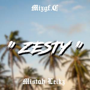 Zesty (feat. Mistah Leikz)