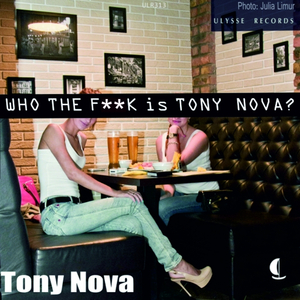 Who The **** Is Tony Nova (Original Mix)