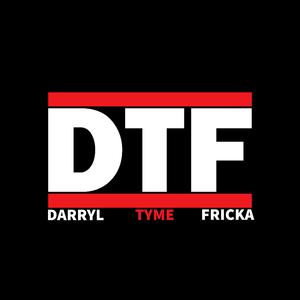 DTF (Darryl TyMe Fricka) (feat. Darryl "DMC" McDaniels & Big Fricka)