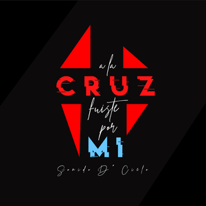 A La Cruz Fuiste Por Mi