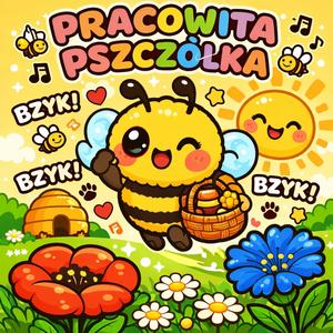 Pracowita Pszczółka | Bajkowe Przeboje