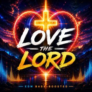 Love the Lord EDM Bass Boosted