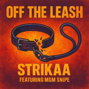 Off The Leash (feat. MGM Snipe)