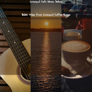 BGM Vibes from Liverpool Coffee Houses