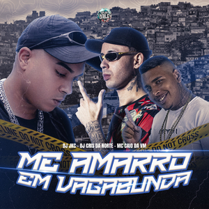 ME AMARRO EM VAGABUNDA