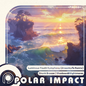 Luminous Youth Symphony (DreamLife Extended Remix)