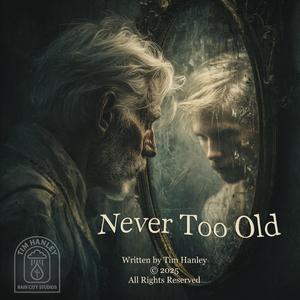 Never Too Old