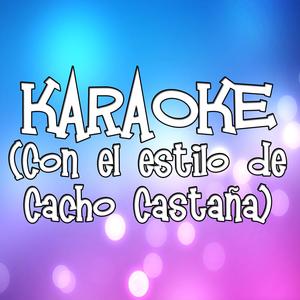 Que Tango Hay Que Cantar (Con el Estilo de Cacho Castaña) [Version en Karaoke]