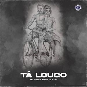 Tá Louco (feat. Dulcy)
