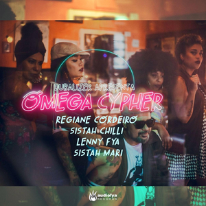 Omega Cypher (feat. Regiane Cordeiro, Sistah Chilli, Lenny Fya & Sistah Mari)