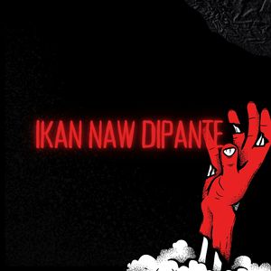 IKAN NAW DIPANTE