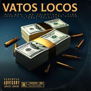 Vatos Locos (feat. Mad One, Mr Knightowl, Tiba Lokote, Sur Lady & Soel Assasin)