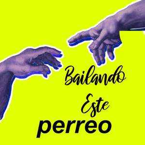 Bailando Este Perreo