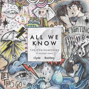 The Chainsmokers-All We Know（Clyde Bootleg）（Clyde remix）