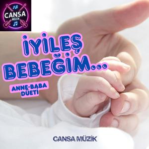 İyileş Bebeğim