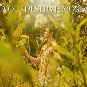 You Deserve More (feat. Zane Vickery)