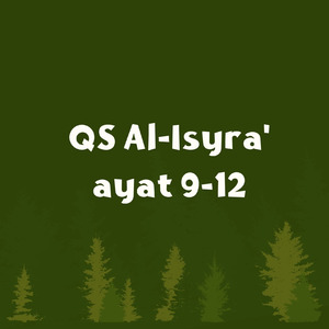 Qs Al-isyra' Ayat 9-12