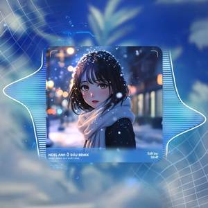 Noel Anh Ở Đâu (Deep House)