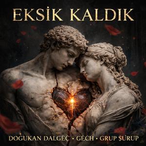 Eksik Kaldık (feat. Doğukan Dalgeç & GECH)