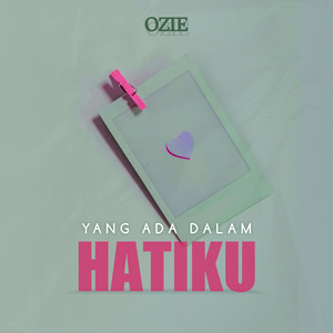 Yang Ada Dalam Hatiku