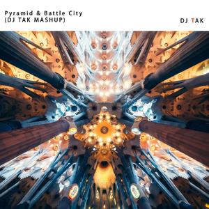 Apachez / Arefiev-Pyramid&Battle City(DJ TAK MASHUP)（DJ TAK remix）