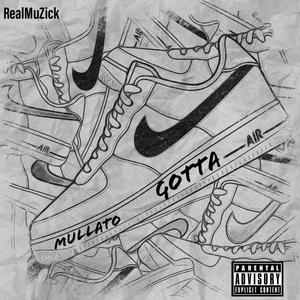 Gotta (feat. RealMuZick)