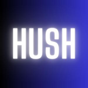 HUSH