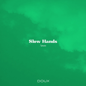 Slow Hands