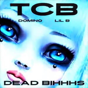 Dead Bihhhs (feat. TCB DOMINO)