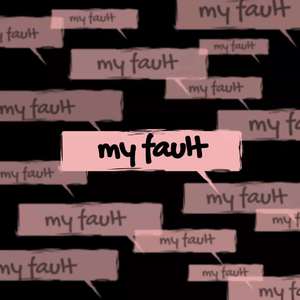 my fault