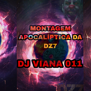 MONTAGEM APOCALÍPTICA DA DZ7