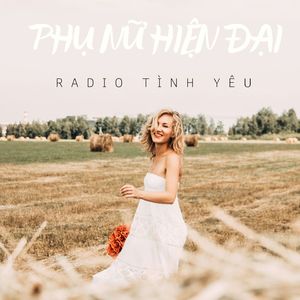 Radio Tình Yêu số 23: Phụ nữ tốt nhất cứ là đại gia của chính mình