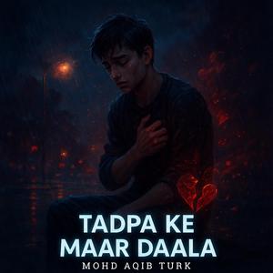 Tadpa Ke Maar Daala