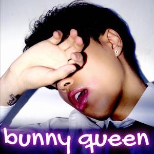 bunny queen (bring me to my knees)
