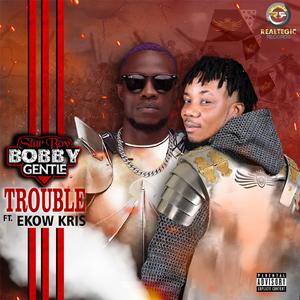 Trouble (feat. Ekow Kris)
