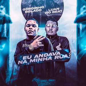 Eu Andava na Minha Rua