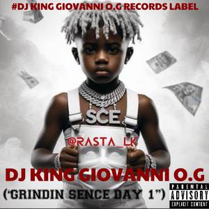 GRINDING SENCE DAY 1 BY DJ KING GIOVANNI O.G @RASTA_LK