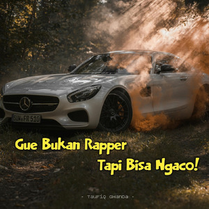 Gue Bukan Raper, Tapi Bisa Ngaco