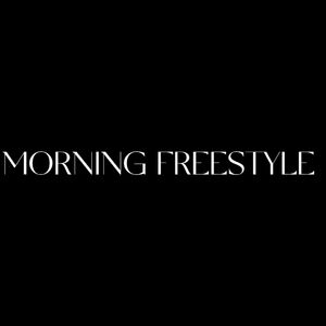 MORNING FREESTYLE(Prod.tired）