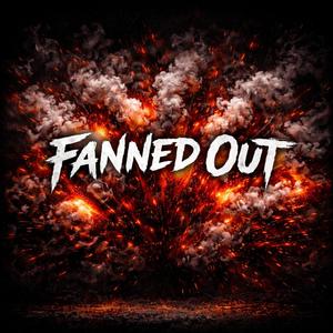 FANNED OUT (feat. FELIX DICEY, OMB JAYDEE, DRED WOO & CHALABANTA)
