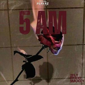5 AM (feat. Kid Smokey)