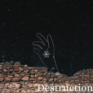 Destruction