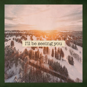 I'll Be Seeing You