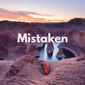 Mistaken