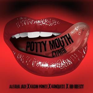 Potty Mouth Cypher (feat. Konquest & Aleaha Jade)