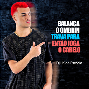 BALANÇA O OMBRIN TRAVA PARA ENTÃO JOGA O CABELO