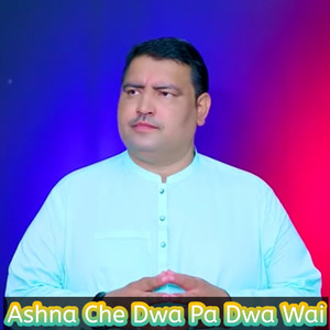 Ashna Che Dwa Pa Dwa Wai
