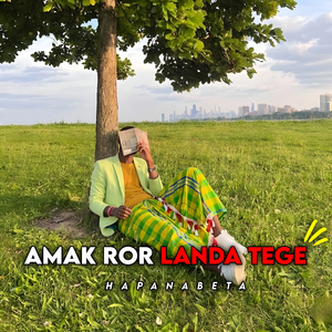 AMAK ROR LANDA TEGE