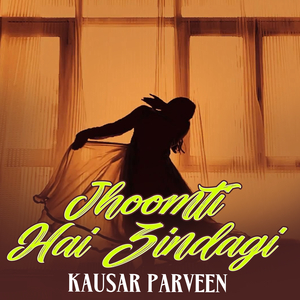 Jhoomti Hai Zindagi